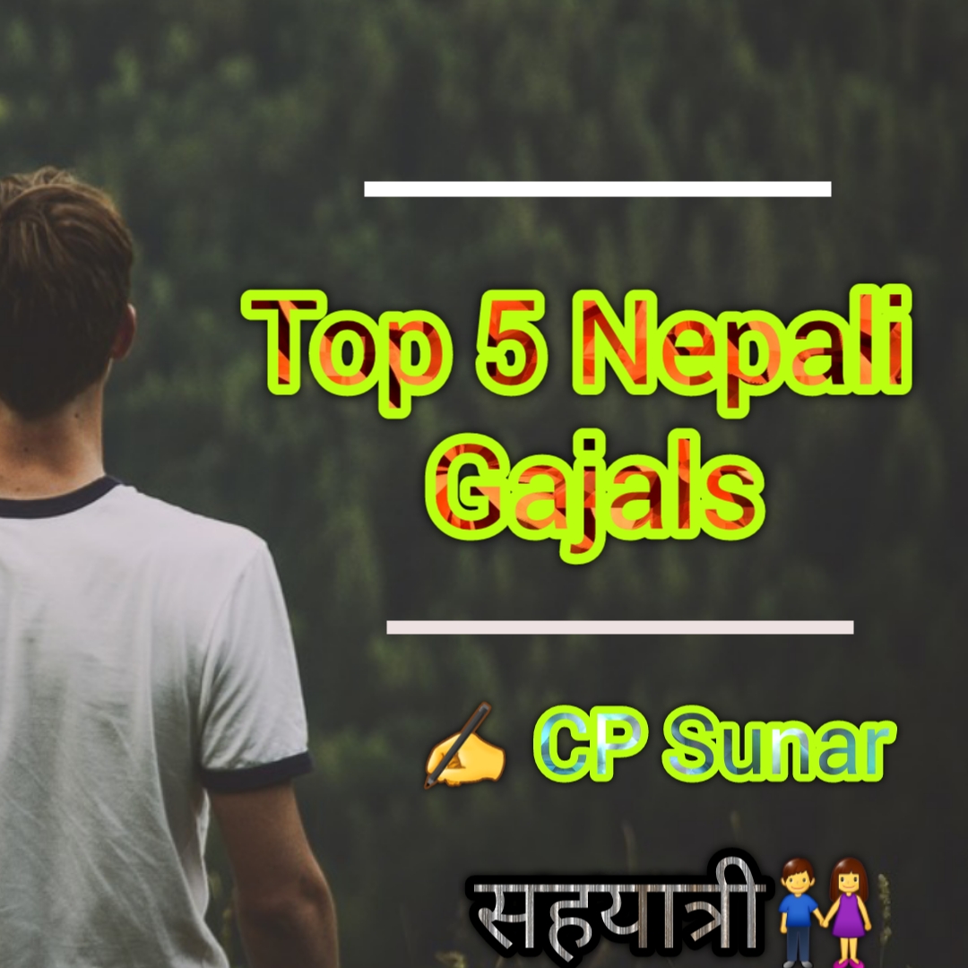 Top 5 Nepali Gajals|Heart Touching